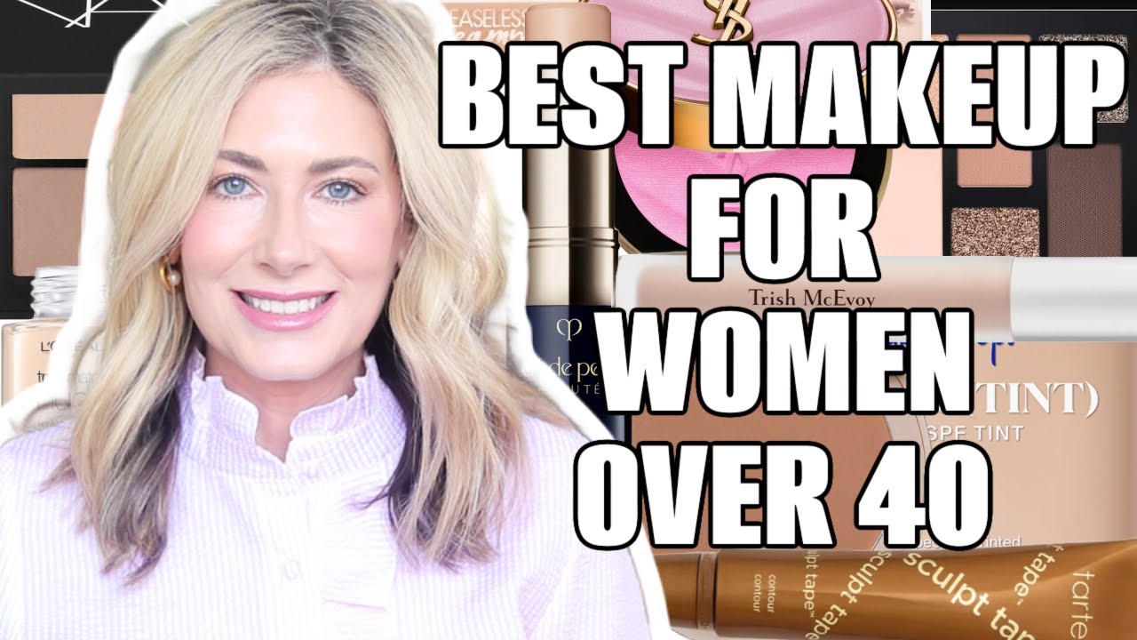 Best Makeup for Women Over 40 | A Comprehensive List!