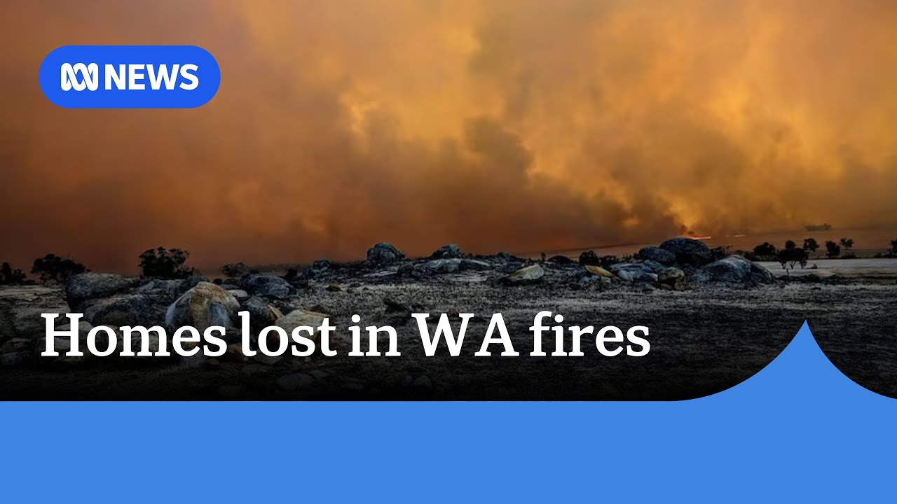Homes lost as fires threaten multiple communities across southern WA | ABC News