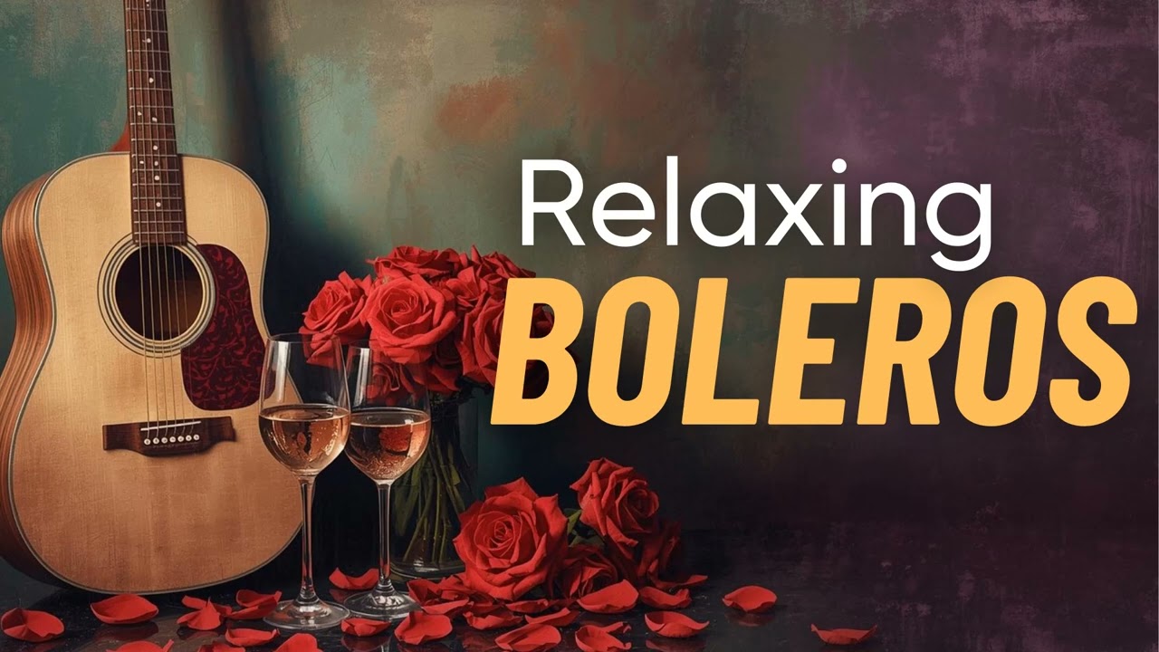 Guitar Boleros Café Style - Chill Latin Background Ambience