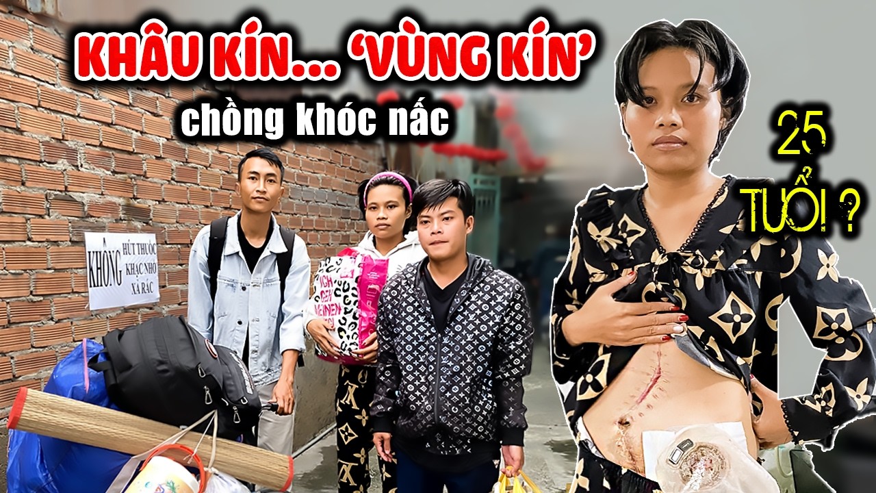 🍎 Vợ mới sinh con đã mất luôn 'chỗ đó', chồng òa khóc vừa nuôi bệnh, vừa phải lo con người ta
