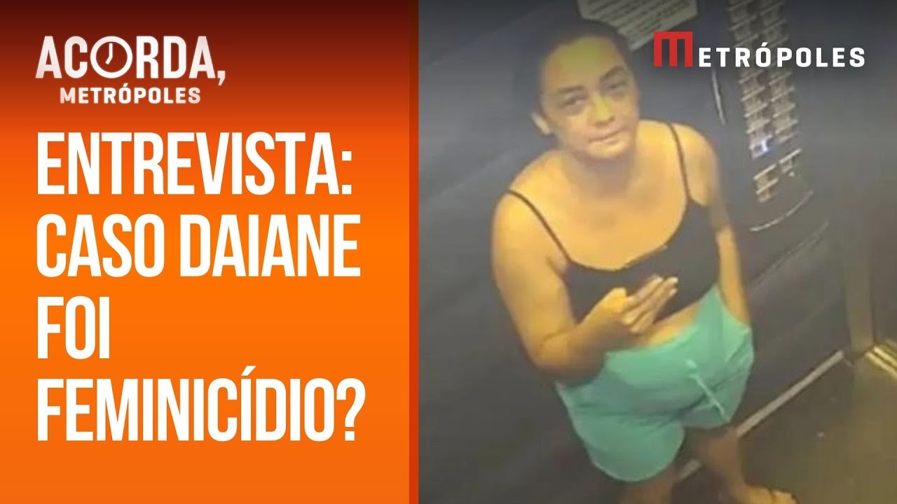 Caso Daiane: especialista em defesa da mulher fala sobre possível feminicídio