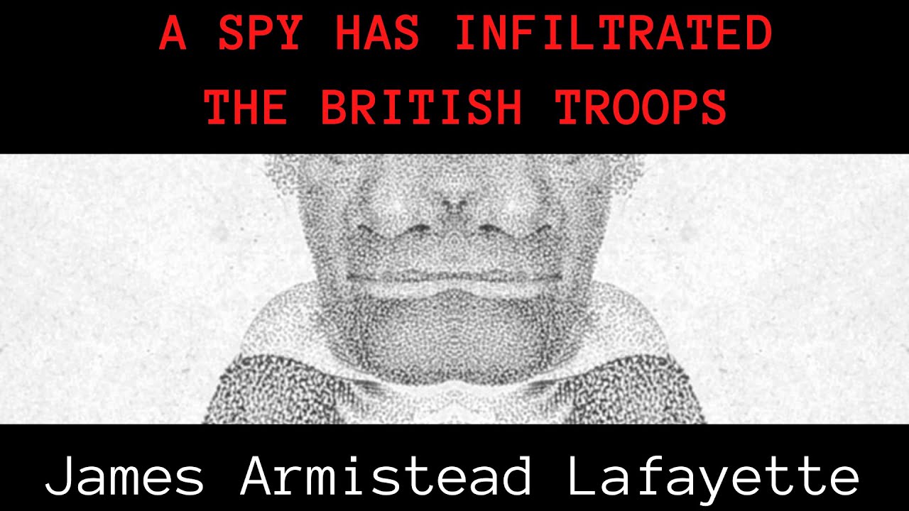 A Virginian Double Agent | James Armistead Lafayette, Spy of the Revolution