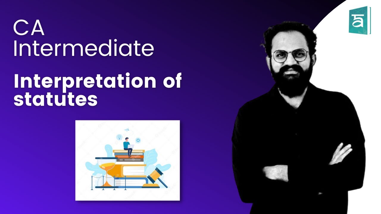 Interpretation of statutes law lecture | CA Inter | English