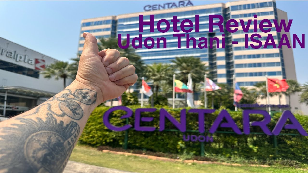 Hotel Review- Centara Hotel Udon Thani ISAAN Thailand