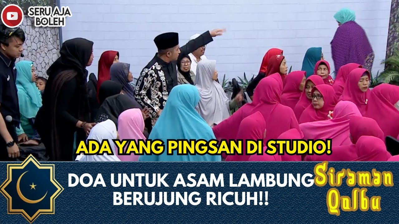 SYOK!! DOA UNTUK ASAM LAMBUNG BERUJUNG ADA YANG PINGSAN DI STUDIO! | SIRAMAN QOLBU EXTENDED