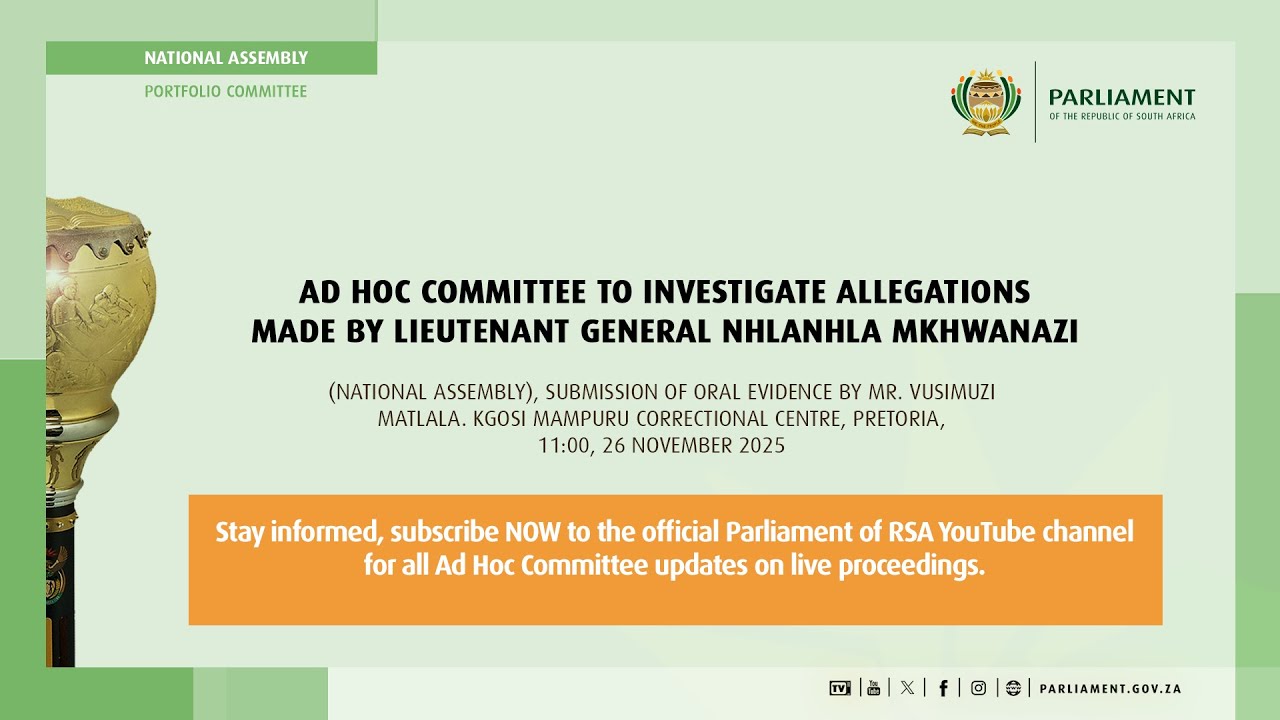 Ad hoc Committee to Investigate Allegations made by Lieutenant General Mkhwanazi 26 Nov 2025