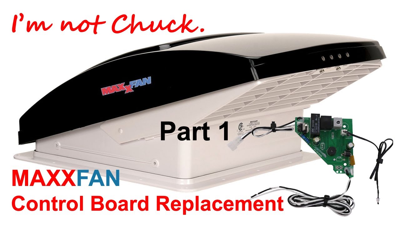 MaxxFan Repair, Part 1 of 2
