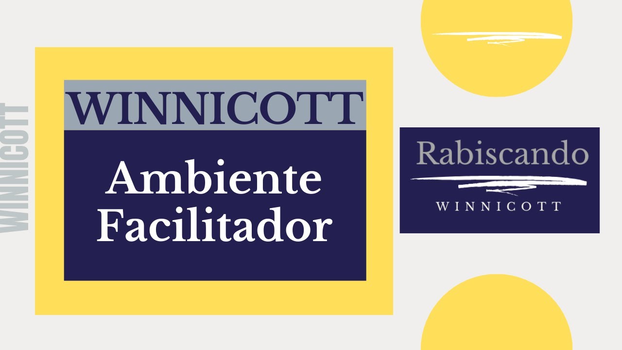O Ambiente Facilitador e o Setting Psicanalítico