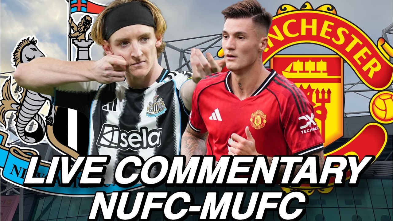 Live Commentary NUFC-MUFC