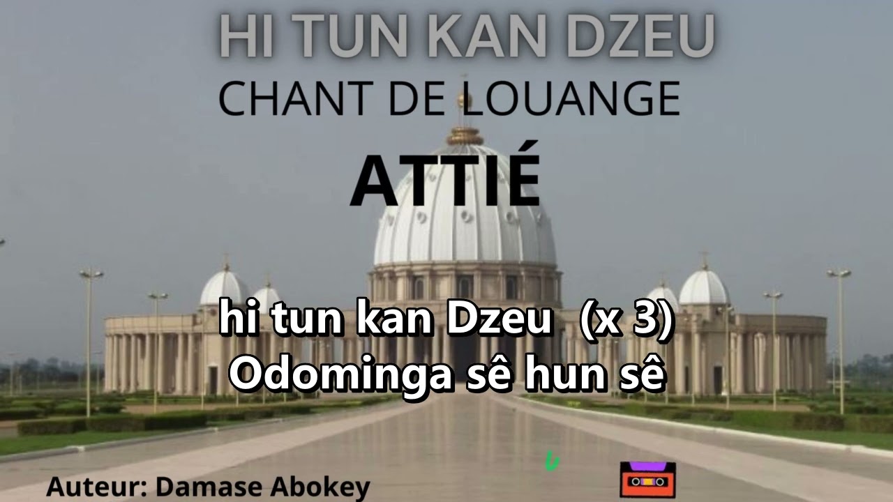 HI TUN KAN DZEU (ODOMINGA SÊ HUN SÊ) |CHANT DE LOUANGE ATTIE