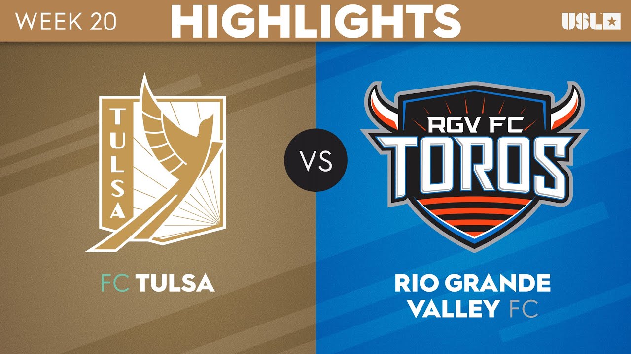 7.21.2023 | FC Tulsa vs. Rio Grande Valley FC - Game Highlights