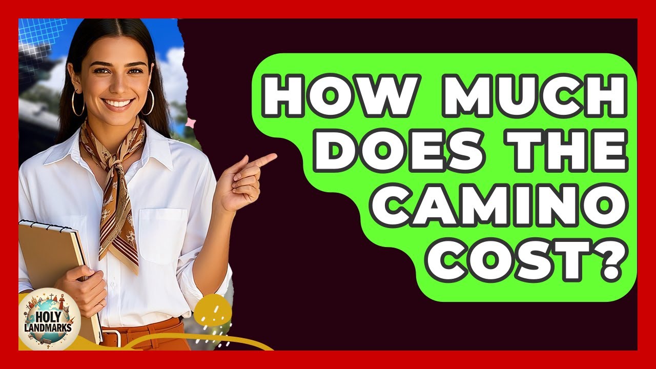 How Much Does The Camino Cost? - Holy Landmarks