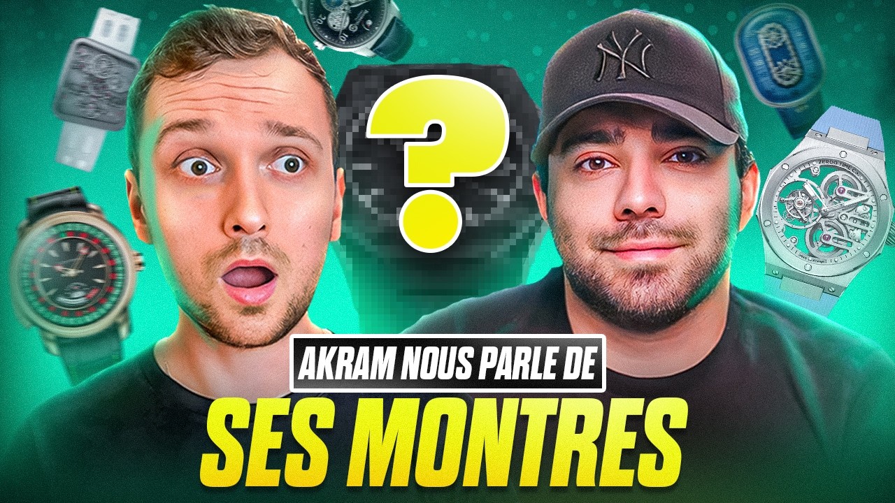 AKRAM Jr nous parle de sa collection de MONTRES !