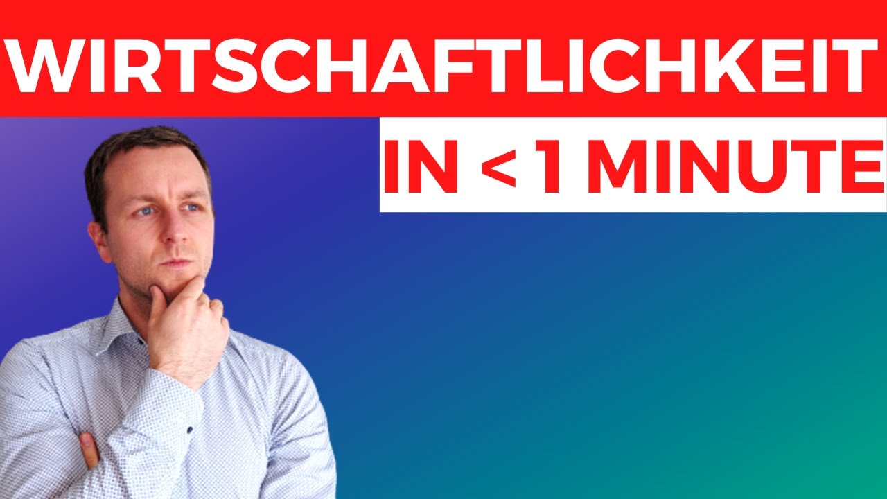 Wirtschaftlichkeit einfach erkl&auml;rt in unter 60 Sekunden
