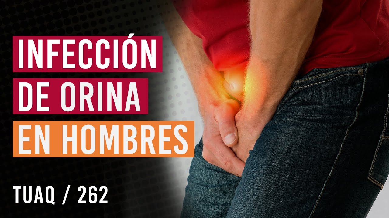 Infecci&oacute;n de orina en hombres