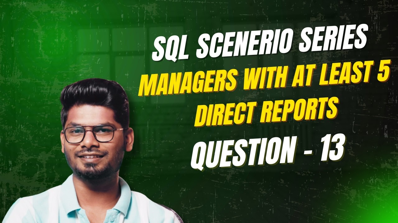 SQL Interview Question: Managers with at least 5 Direct Reports | SQL Scenario Series 13