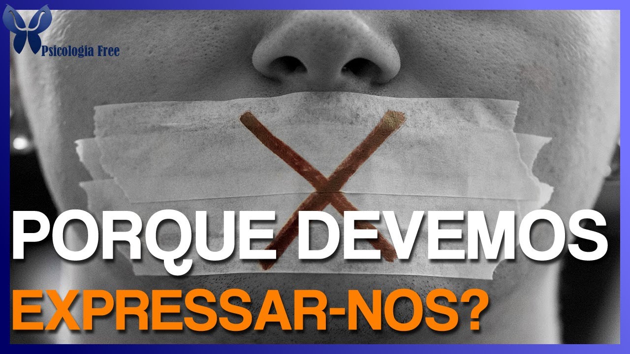 PORQUE DEVEMOS EXPRESSAR-NOS? [Quais as consequências de não o fazemos?]