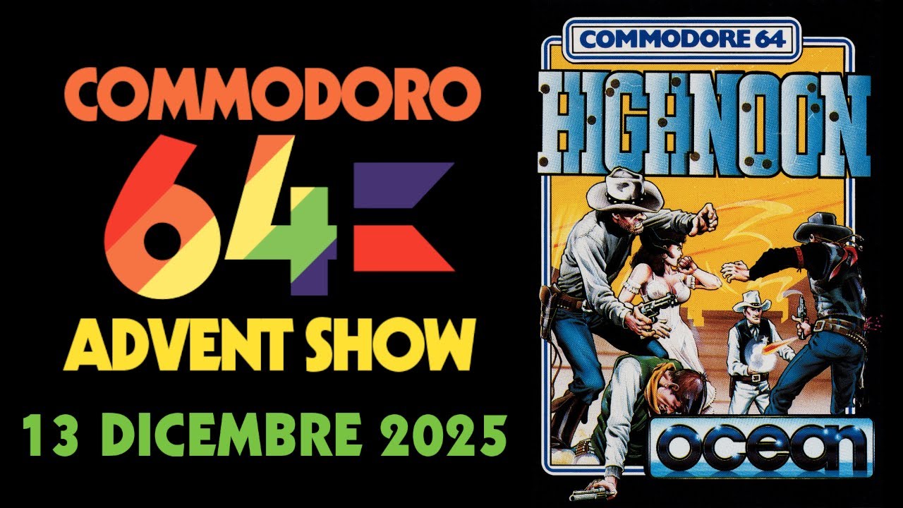 C64 ADVENT SHOW - 13 Dicembre 2025: HIGH NOON, sempre meglio di BONGO