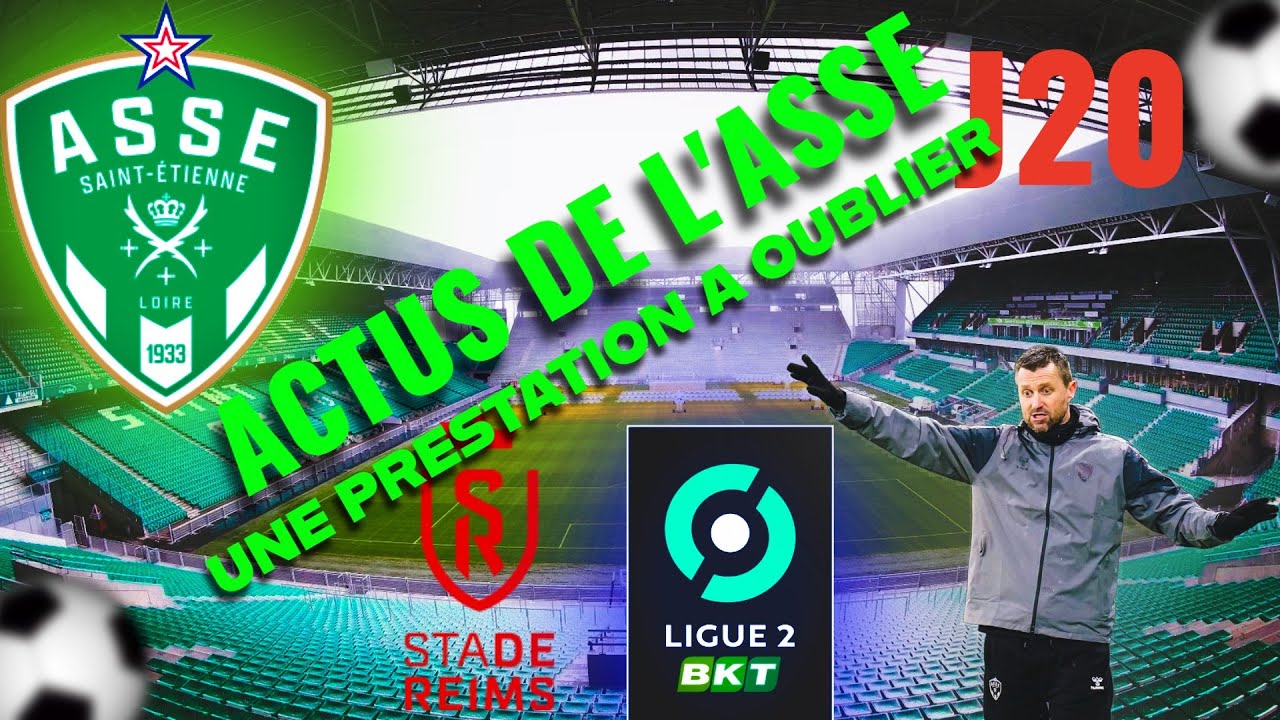 L'ACTU DE L'ASSE LIGUE 2 BKT REIMS J20 : UNE PRESTATION A OUBLIER