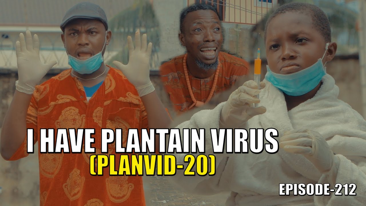 I HAVE PLANTAIN VIRUS (PLANVID-20) episode 212 (PRAIZE VICTOR COMEDY)