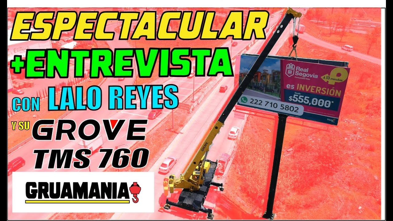 DESMONTANDO ESPECTACULAR + GROVE TMS 760 + ENTREVISTA ft LALO REYES