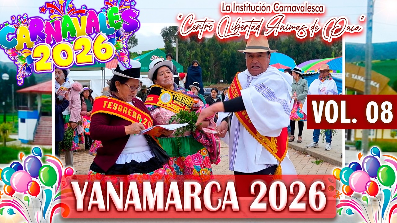 🎉Carnavales 2026 // DVD 08 🎉 La Institución Carnavalesca Centro Libertad Animas de Paca ✨ Yanamarca