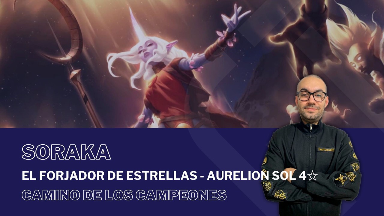 El Forjador de Estrellas - Aurelion Sol 4☆ con SORAKA / #PathOfChampions - #LegendsOfRuneterra