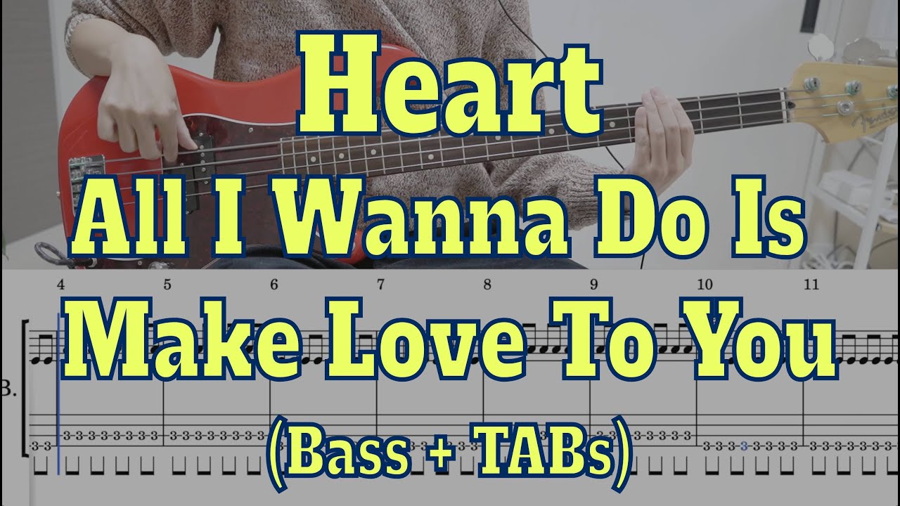 Heart - All I Wanna Do Is Make Love To You(Bass cover + Tabs)