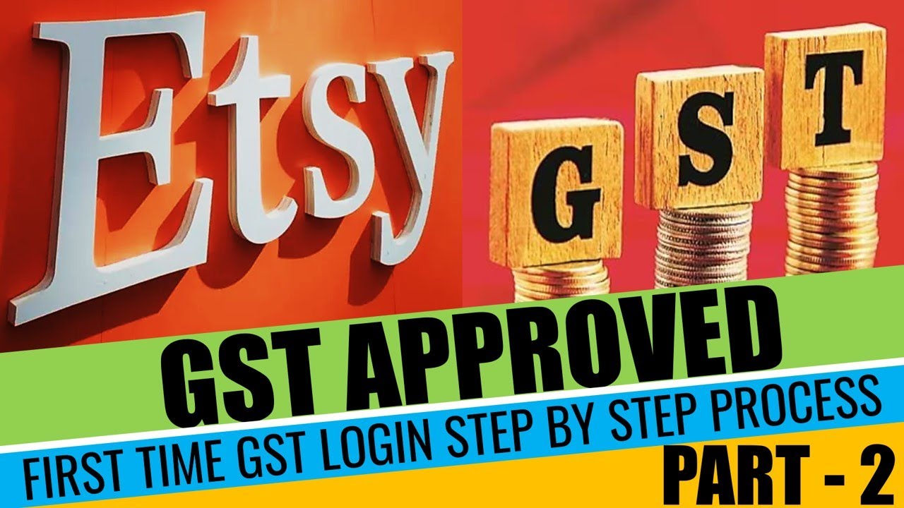 GST APPROVED, First Login| Etsy GST Update |  How to apply for GST Online LIVE PROCESS With Example