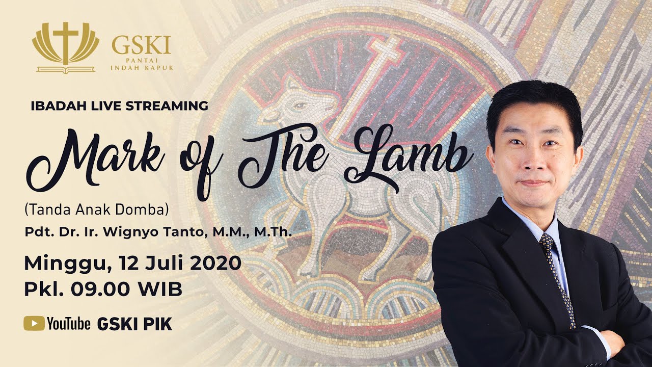 GSKI PIK | Mark of The Lamb | Pdt. Dr. Ir. Wignyo Tanto, M.M., M.Th.