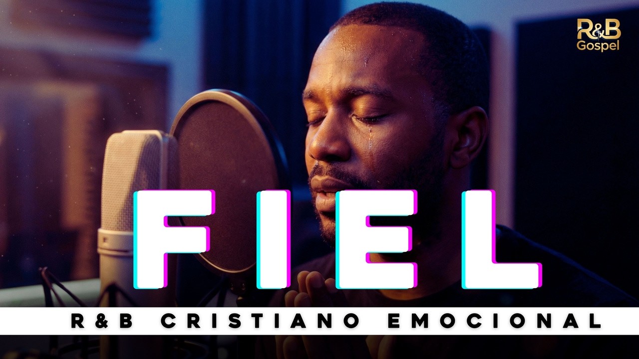 FIEL – CHRISTIAN R&B GOSPEL ÍNTIMO | Adoración profunda en medio de lágrimas