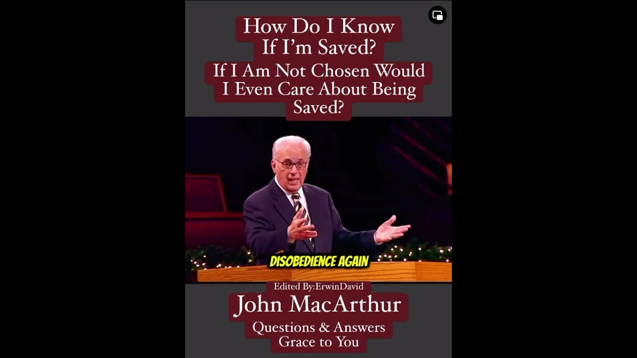 John MacArthur Q&A: How Do I Know If I Am Saved? @maverick040575