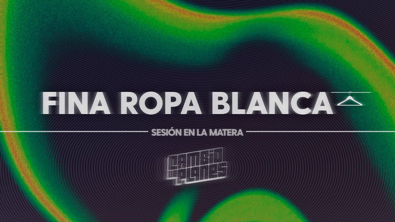 Fina Ropa Blanca - Spinetta // Cambio de Planes - Sesión en La Matera