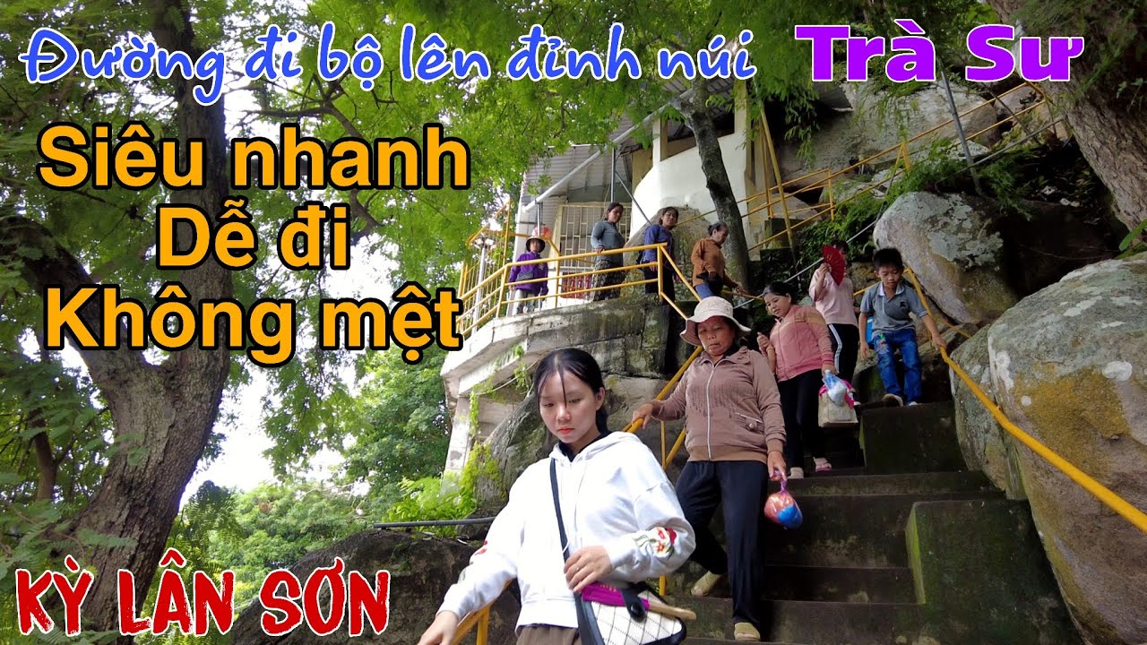 Núi Trà Sư (Kỳ Lân Sơn), đường đi bộ lên đỉnh núi siêu nhanh, dễ đi và không mệt.