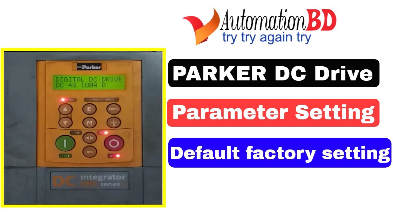 How to set Parker DC Drive Default factory setting and Parameter setting By Automation BD.
