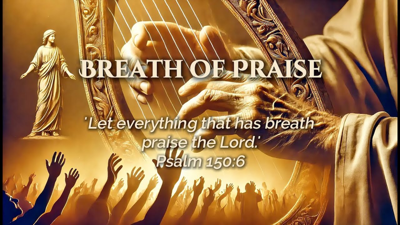 🎶 Breath of Praise