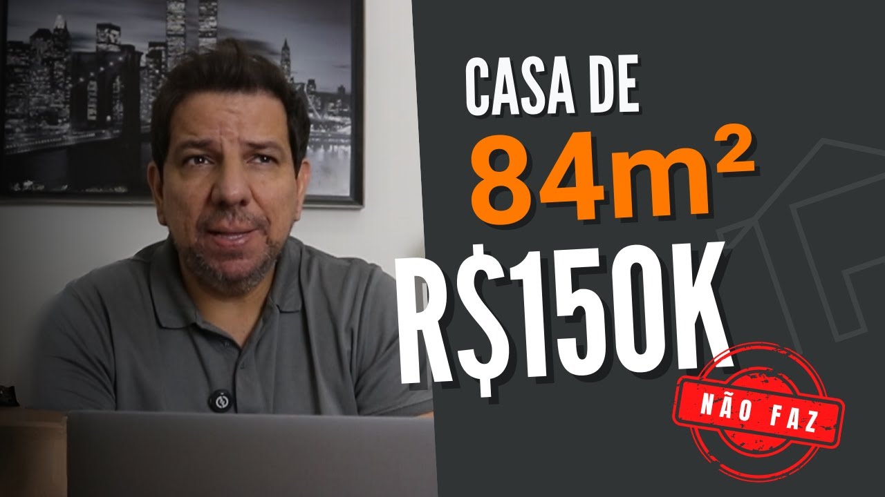 Consigo Realizar uma Obra de 84 m² com 150 mil reais?
