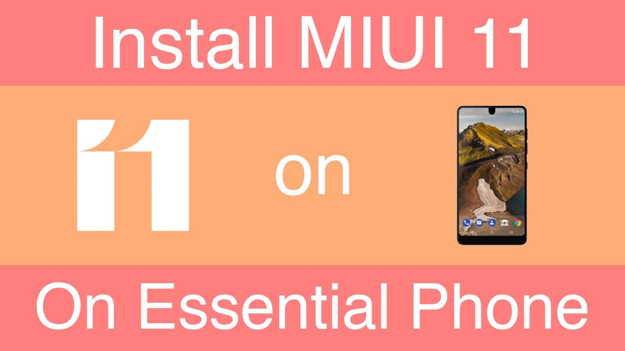 How to INSTALL MIUI 11 on ESSENTIAL PHONE