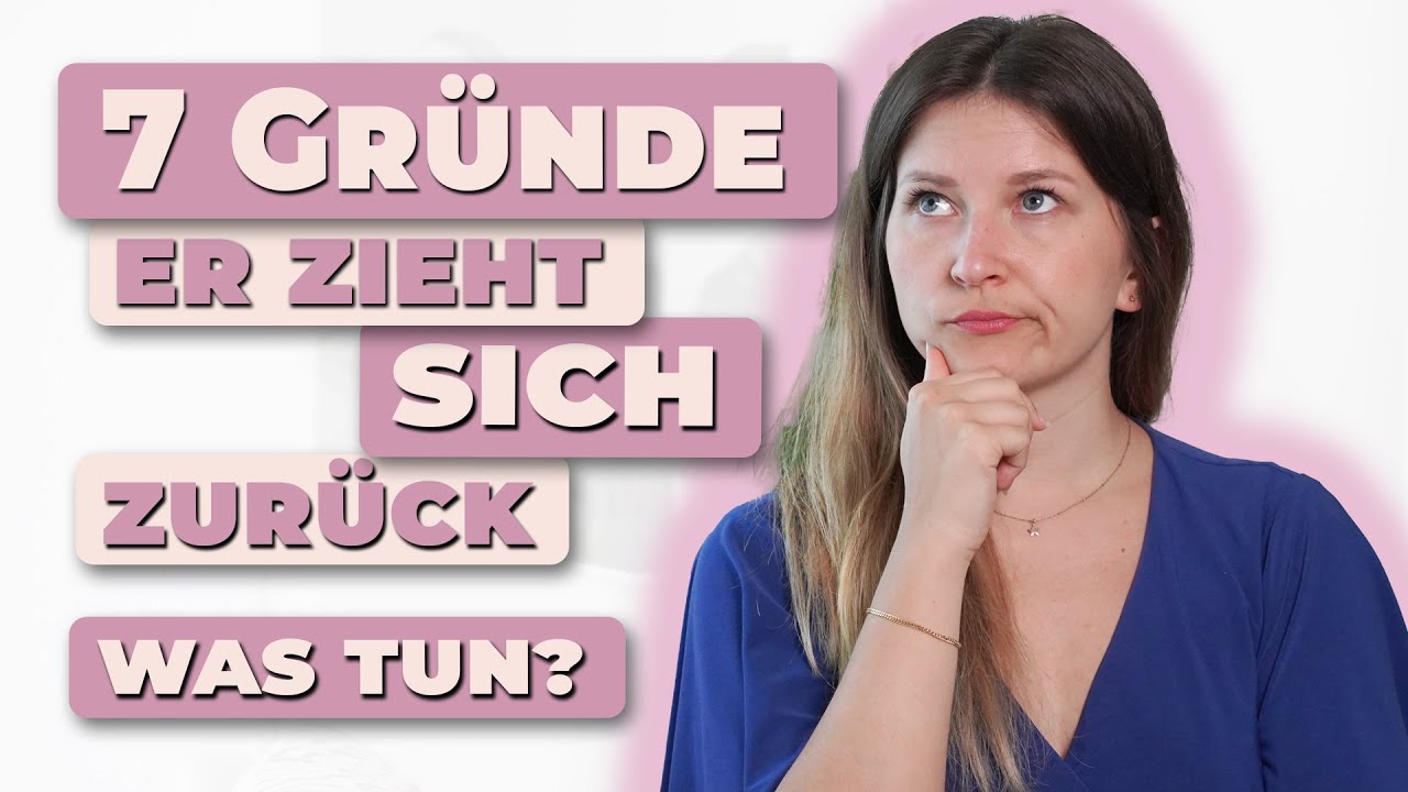 7 Gründe, er zieht sich zurück - Was tun?