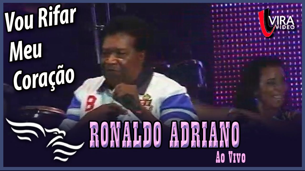 Vou Rifar Meu Coração - RONALDO ADRIANO