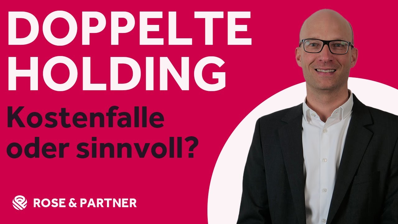Doppelstöckige Holding. Sinnvoll oder Kostenfalle? (ROSE & PARTNER)