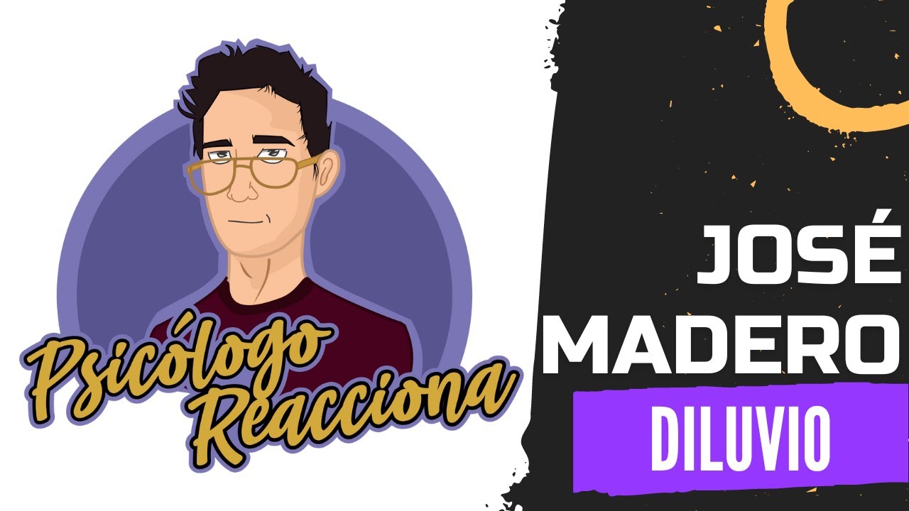 PSICÓLOGO REACCIONA a José Madero - Diluvio