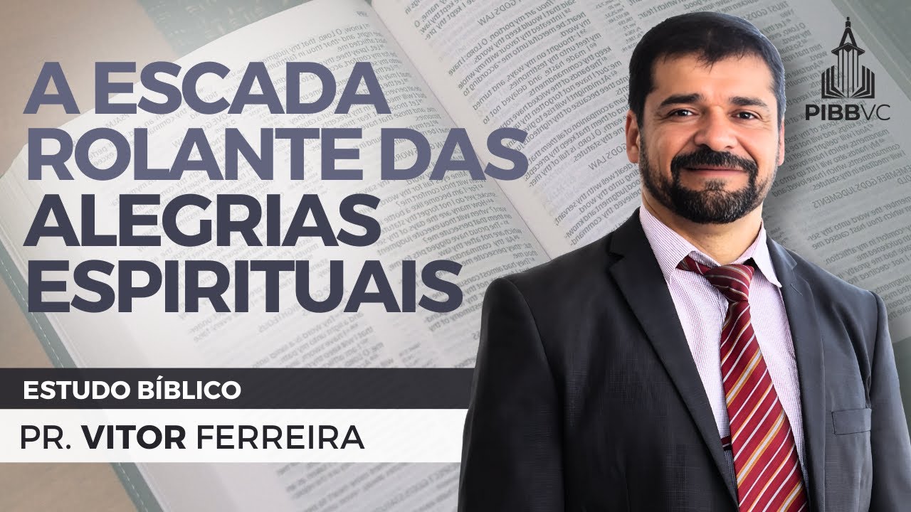 A Escada Rolante das Alegrias Espirituais - Pr. Vitor Ferreira | Estudo Bíblico - 13/08/2025 PM