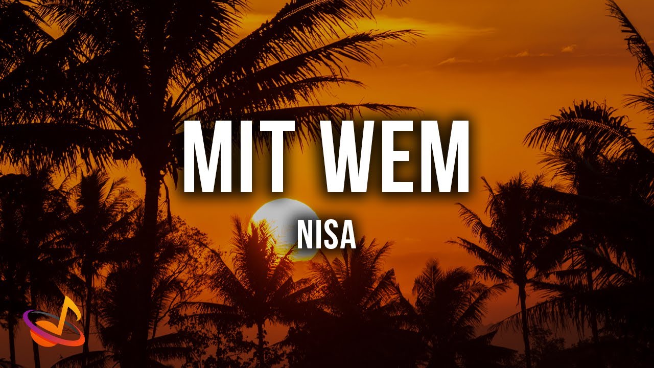 Nisa - MIT WEM [Lyrics]