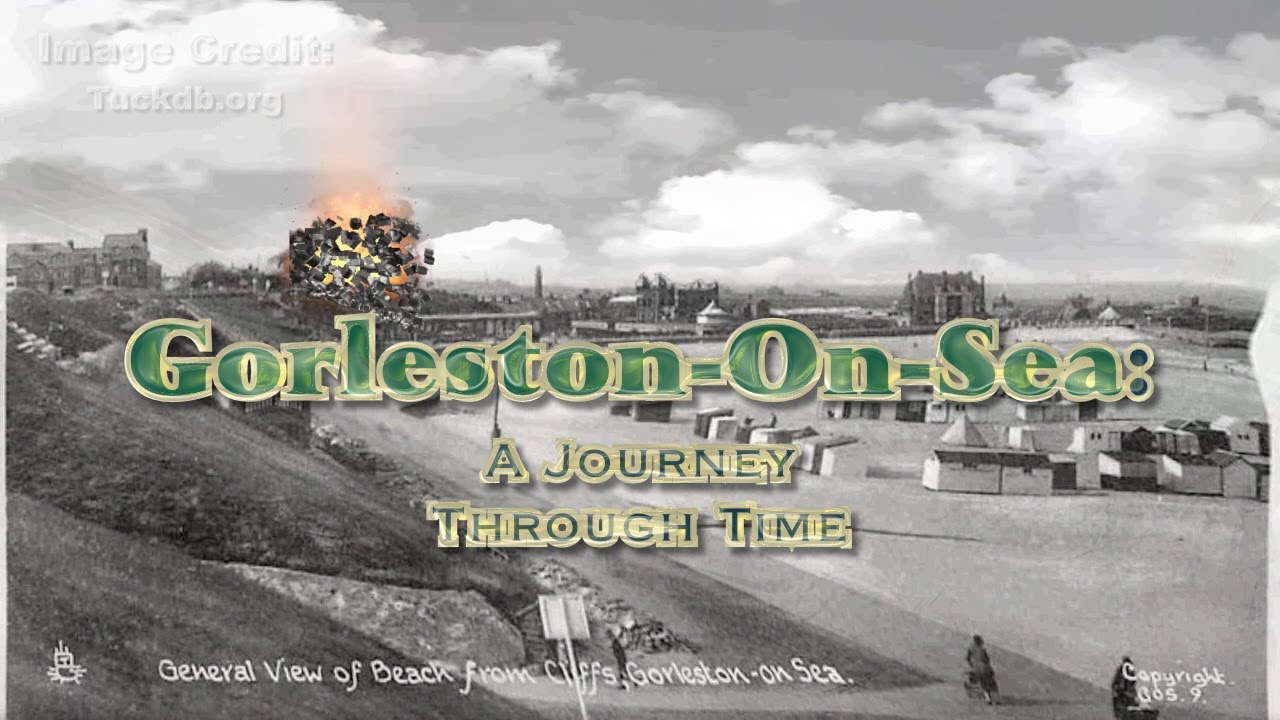 Gorleston-On-Sea: A Journey Through Time (2016 to 1894)