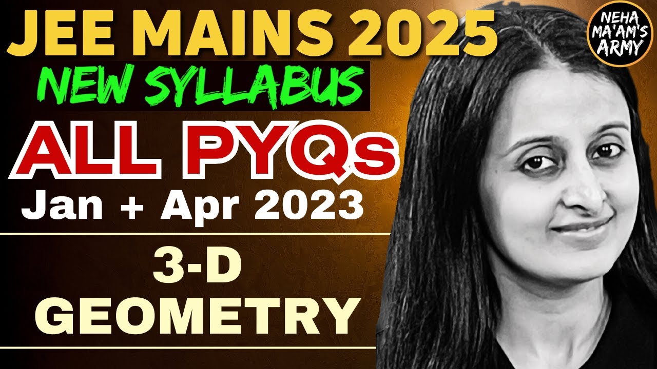 JEE 2025 3D GEOMETRY PART 1 |ALL PYQ's for JEE MAINS JAN-APR 2023 | EASIEST SOLUTIONS | NEHA AGRAWAL