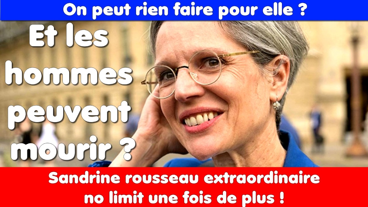 Sandrine Rousseau au top de sa forme ! pourquoi on lui demande son avis ?