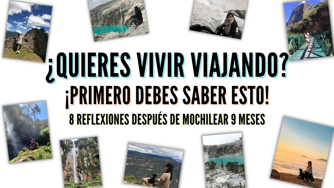 Mis 8 REFLEXIONES sobre VIVIR VIAJANDO | 9  meses recorriendo el Perú #viajarsola