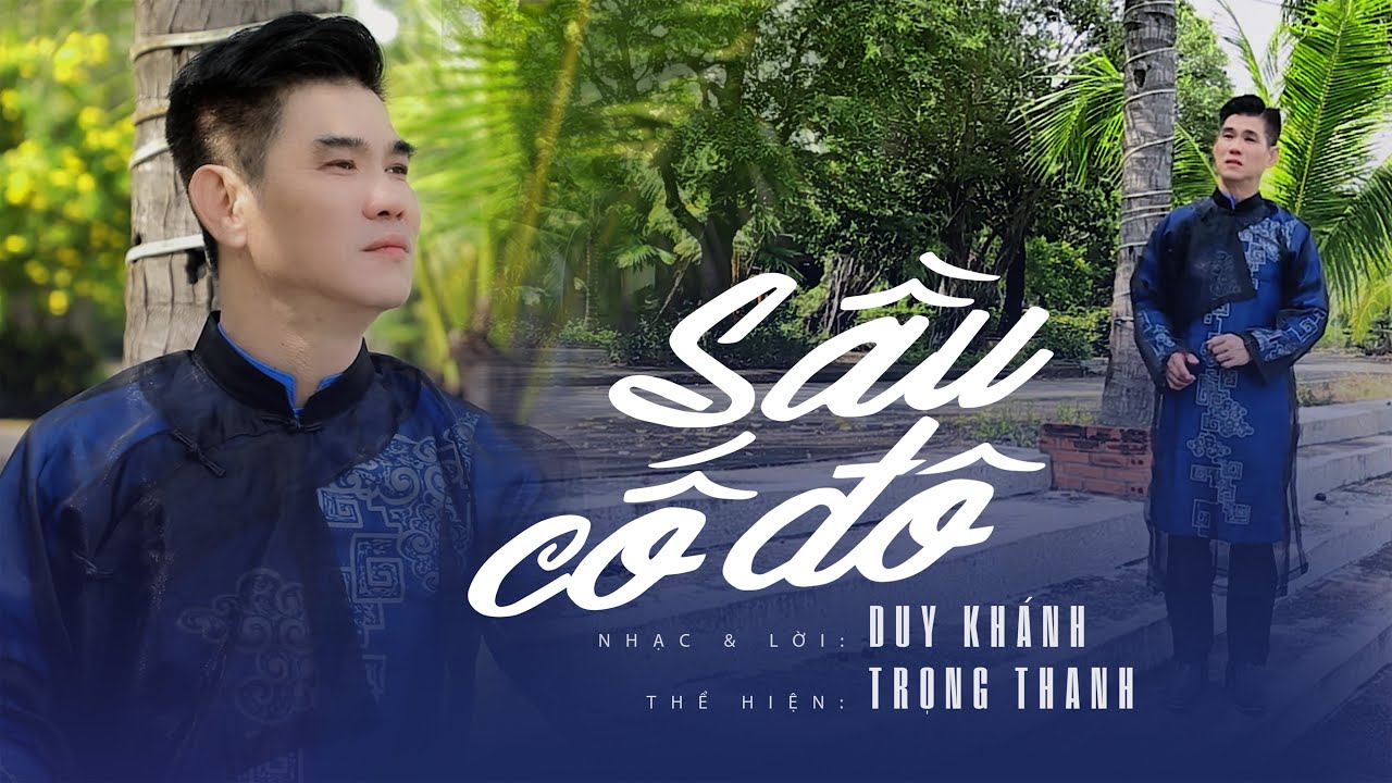 SẦU CỐ ĐÔ I Trọng Thanh