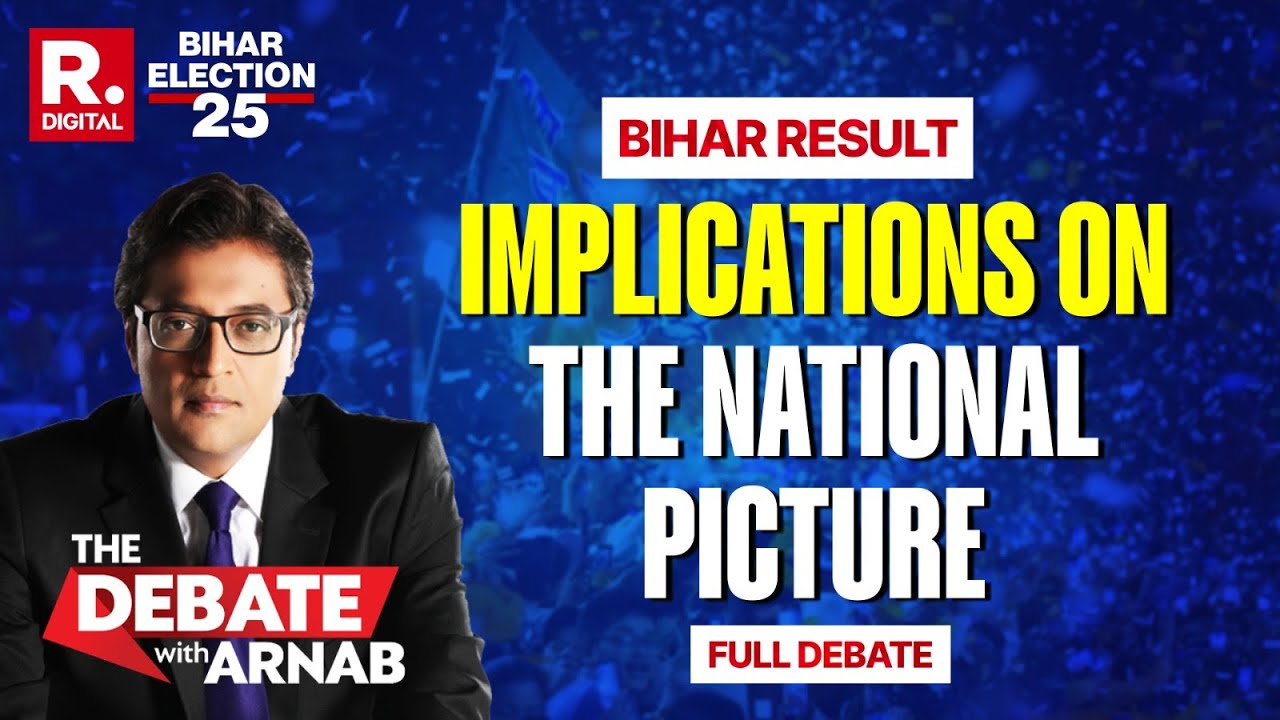 Debate With Arnab LIVE: NDA's Landslide Win & The Big Picture | Bihar Election Result 2025